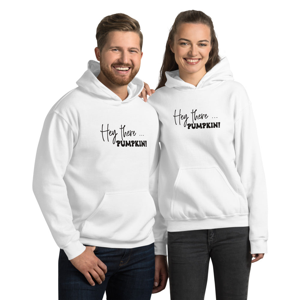 Hey There... Pumpkin! Hoodie