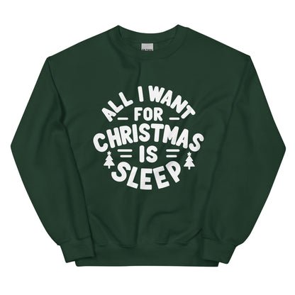 All I Want for Christmas is Sleep Sweatshirt
