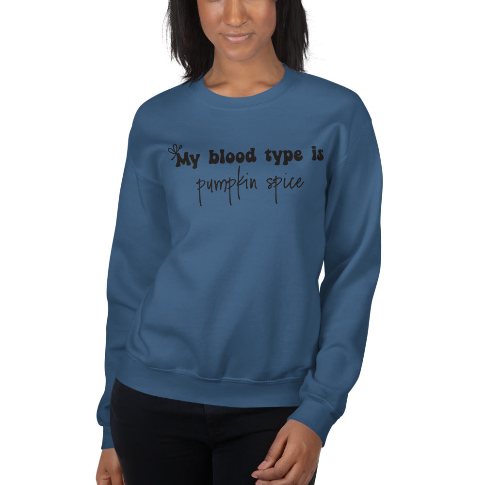 My Blood Type is Pumpkin Spice Sweatshirt