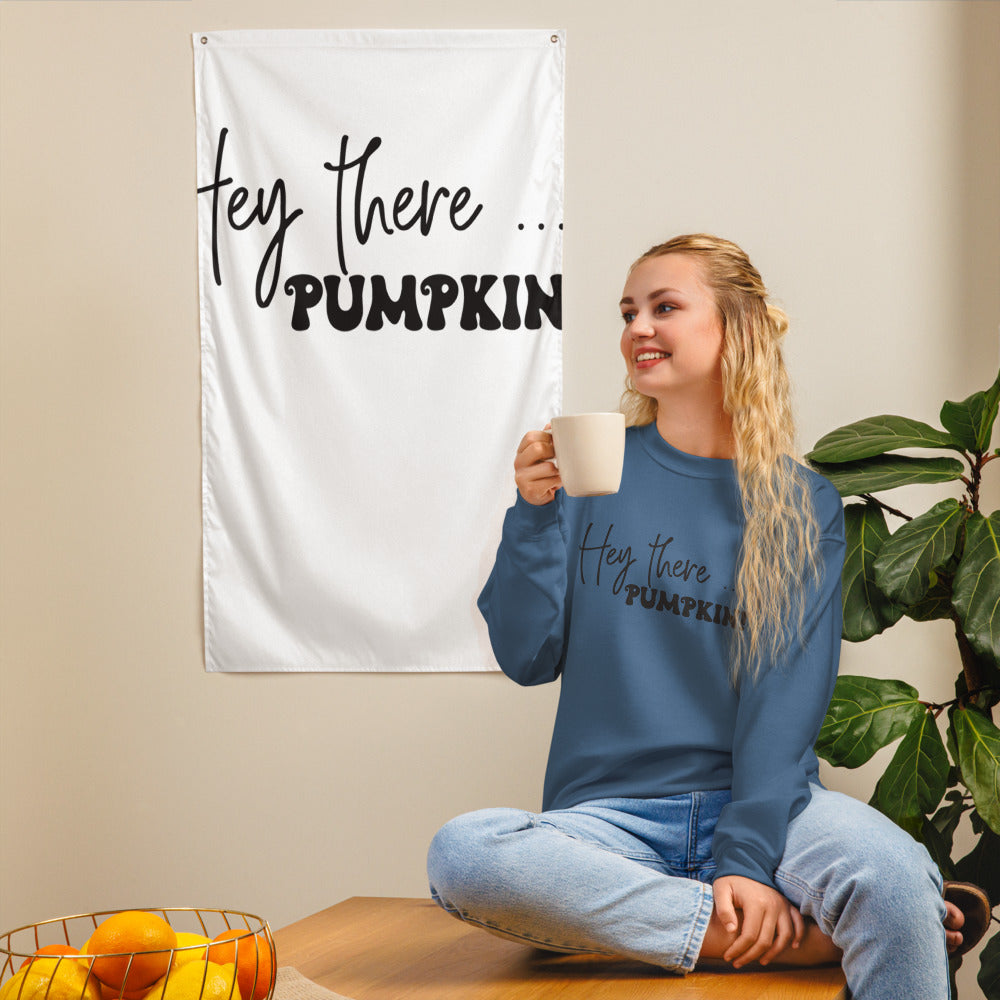 Hey There... Pumpkin! Sweatshirt