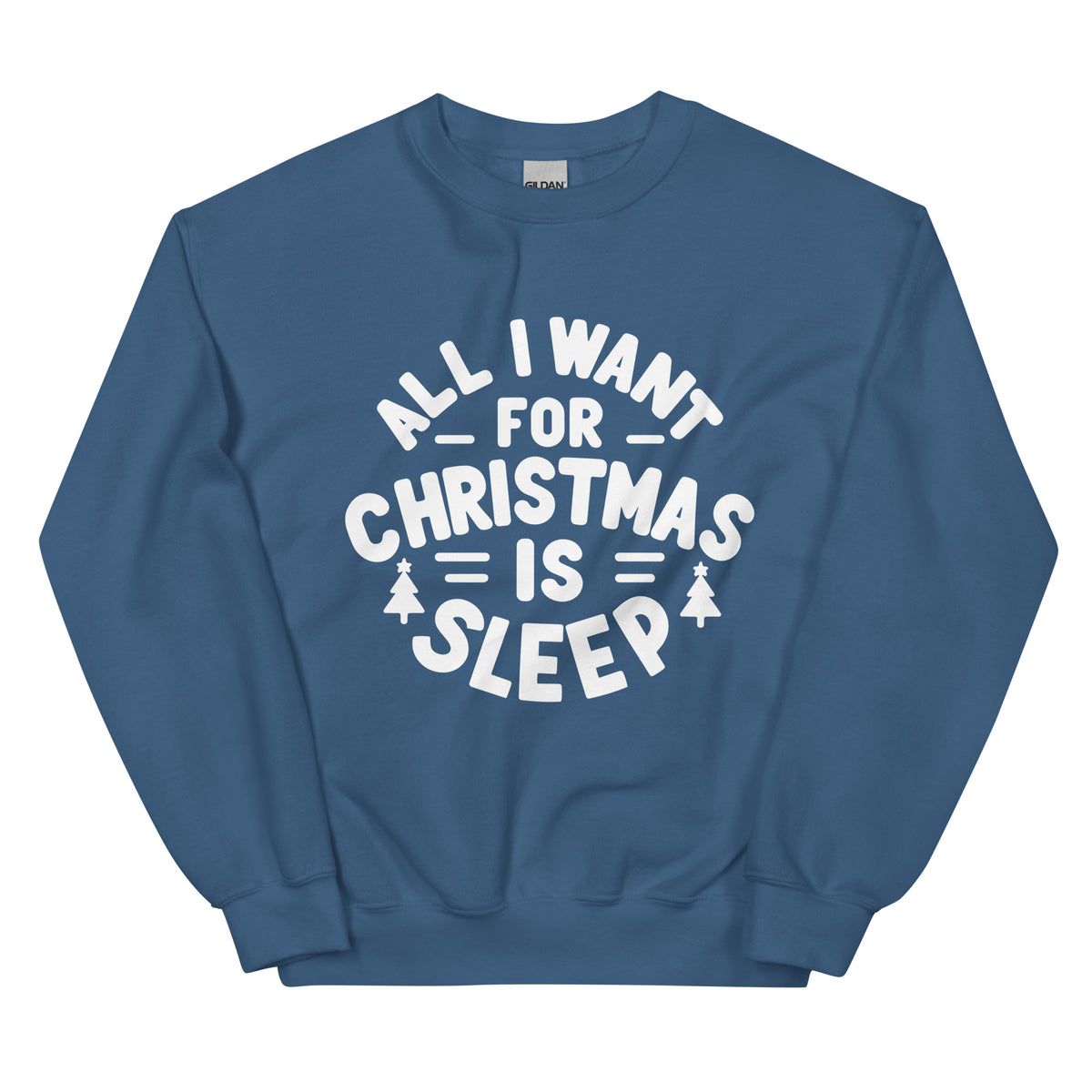 All I Want for Christmas is Sleep Sweatshirt