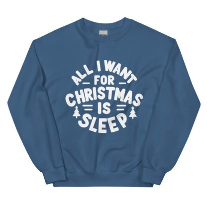 All I Want for Christmas is Sleep Sweatshirt