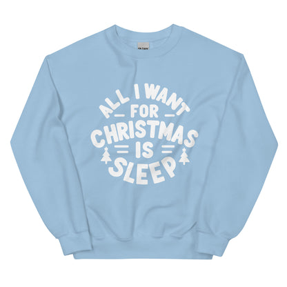All I Want for Christmas is Sleep Sweatshirt