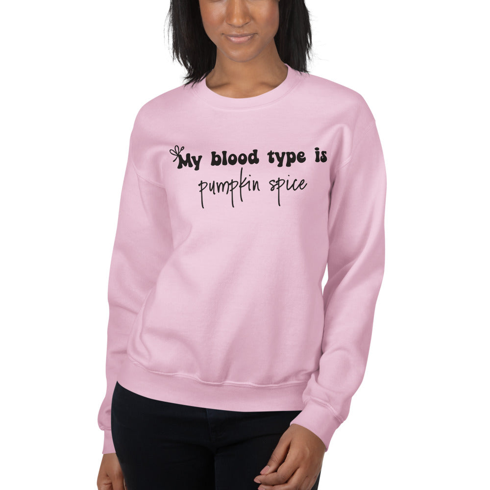 My Blood Type is Pumpkin Spice Sweatshirt