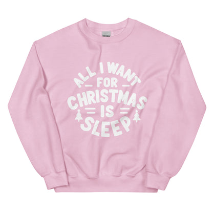 All I Want for Christmas is Sleep Sweatshirt