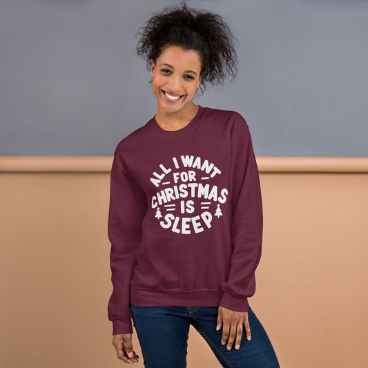 All I Want for Christmas is Sleep Sweatshirt