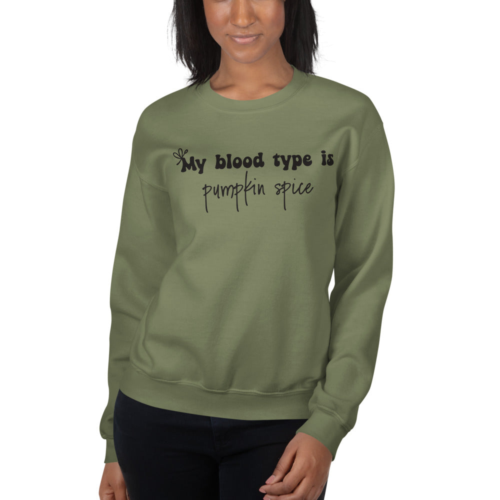 My Blood Type is Pumpkin Spice Sweatshirt