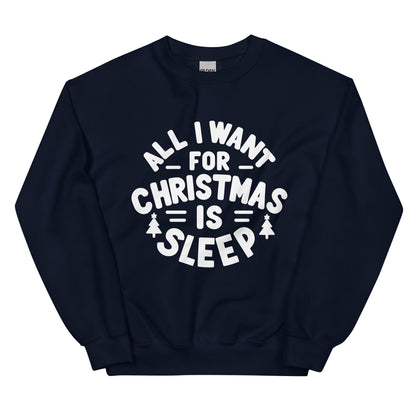 All I Want for Christmas is Sleep Sweatshirt