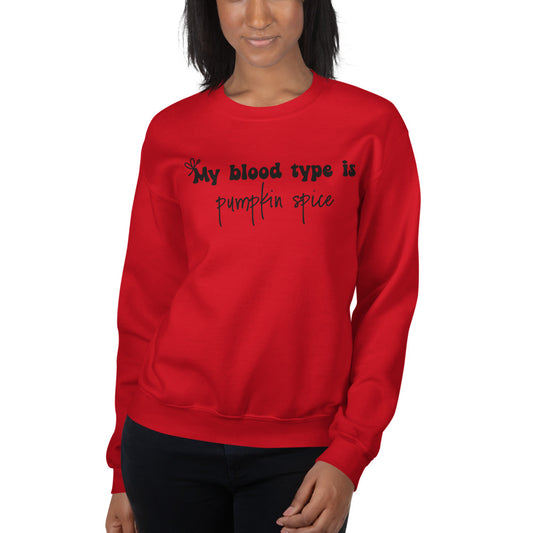 My Blood Type is Pumpkin Spice Sweatshirt