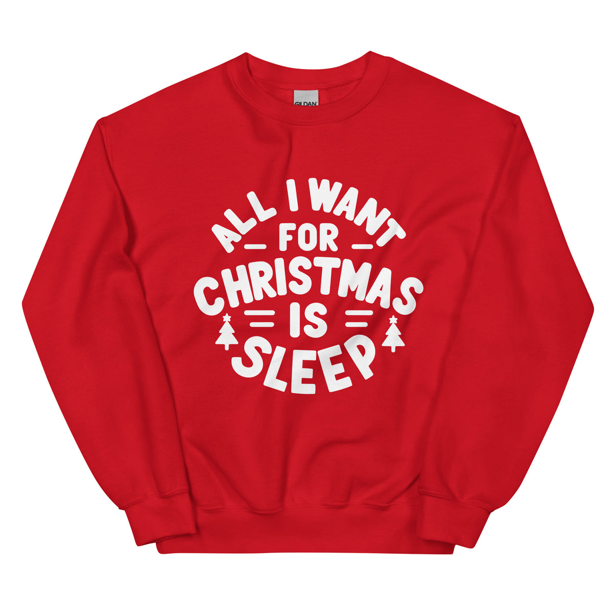 All I Want for Christmas is Sleep Sweatshirt