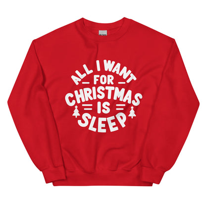 All I Want for Christmas is Sleep Sweatshirt