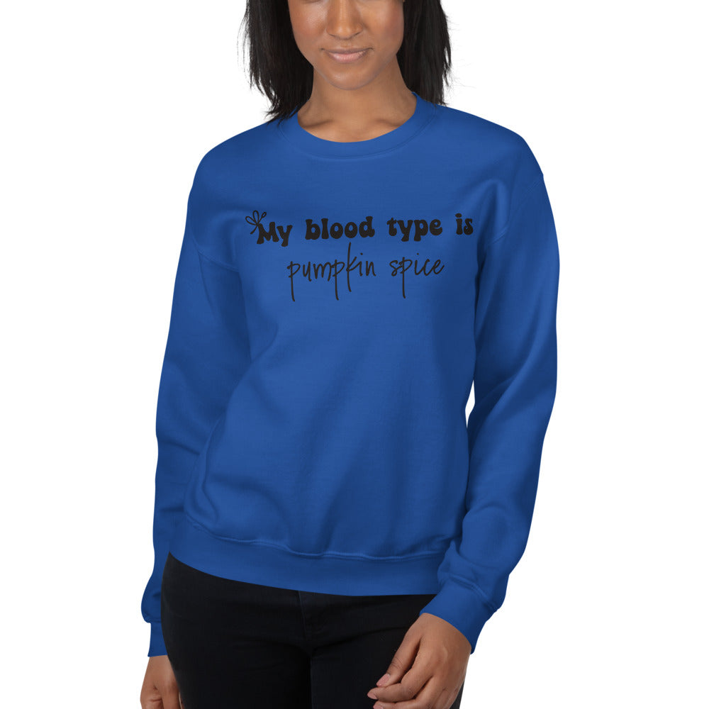 My Blood Type is Pumpkin Spice Sweatshirt