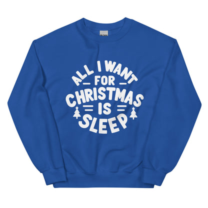 All I Want for Christmas is Sleep Sweatshirt