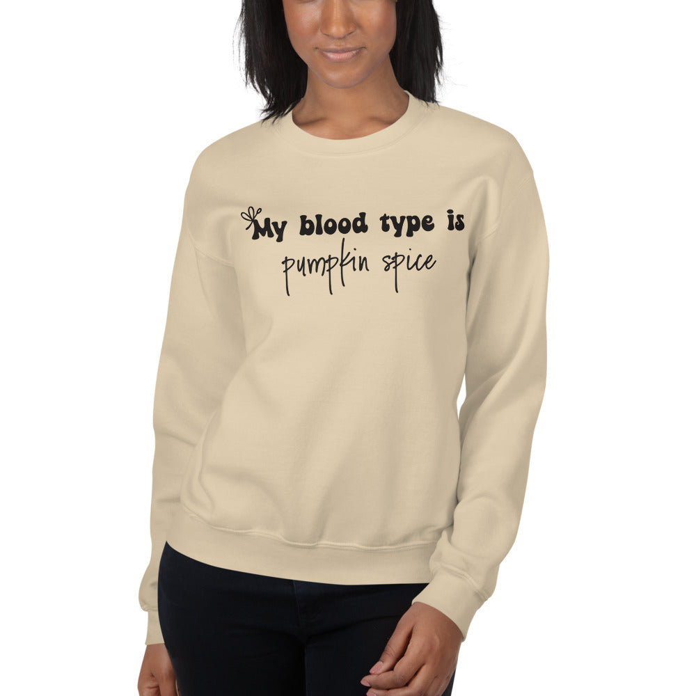 My Blood Type is Pumpkin Spice Sweatshirt