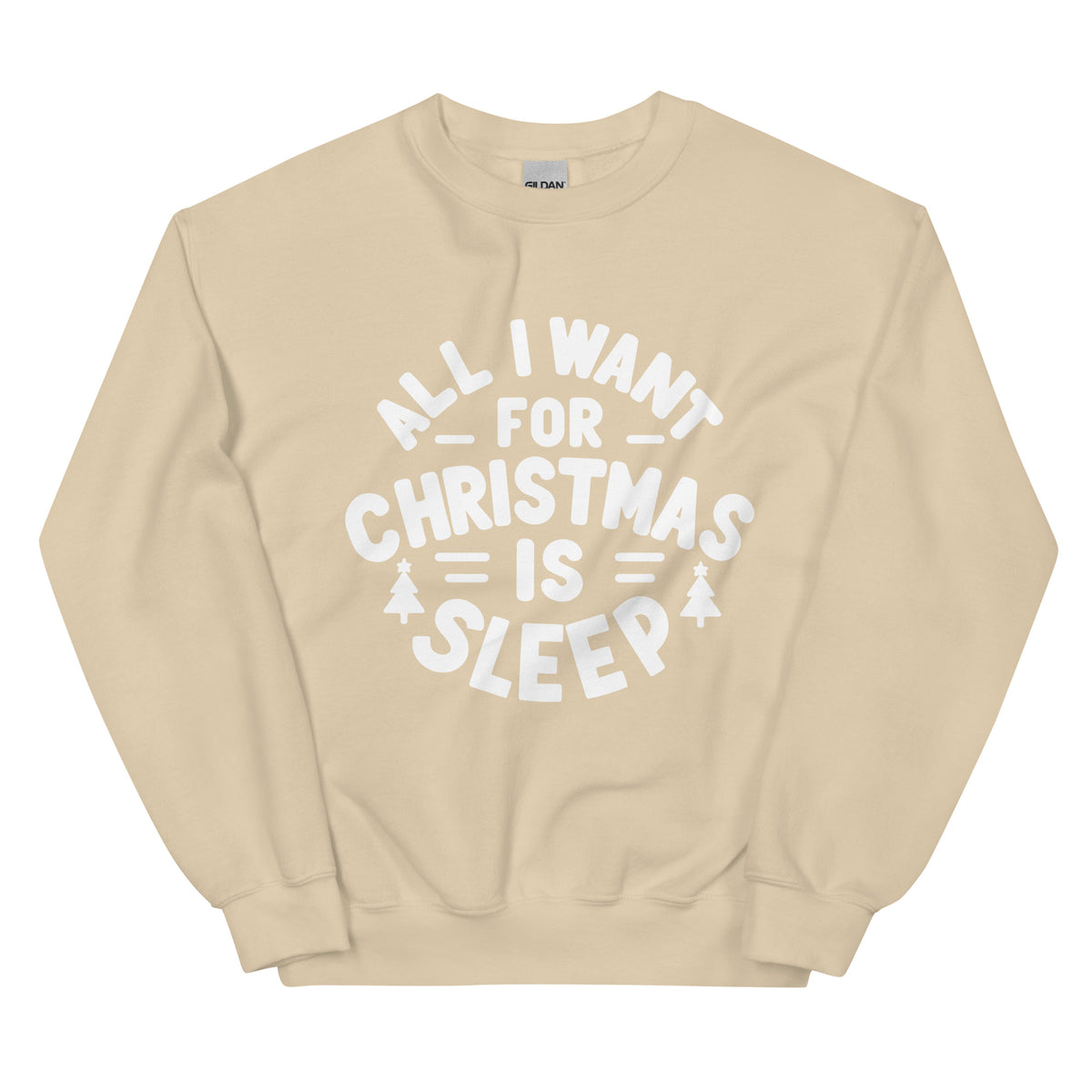 All I Want for Christmas is Sleep Sweatshirt