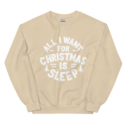All I Want for Christmas is Sleep Sweatshirt