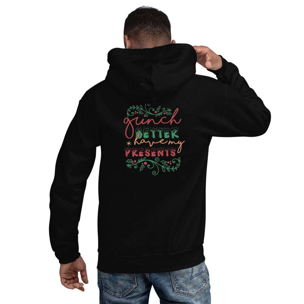 Grinch Better Have My Presents - Cursive Hoodie