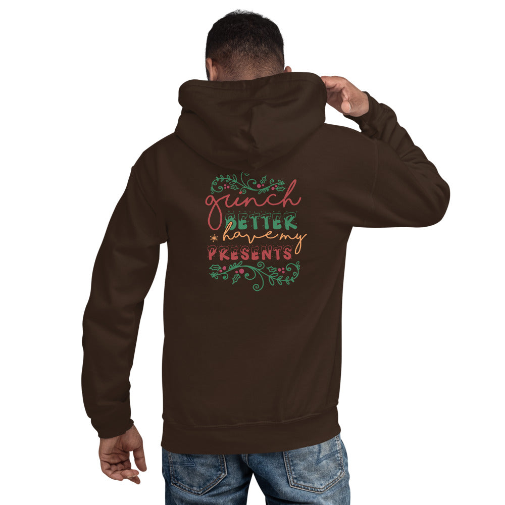Grinch Better Have My Presents - Cursive Hoodie