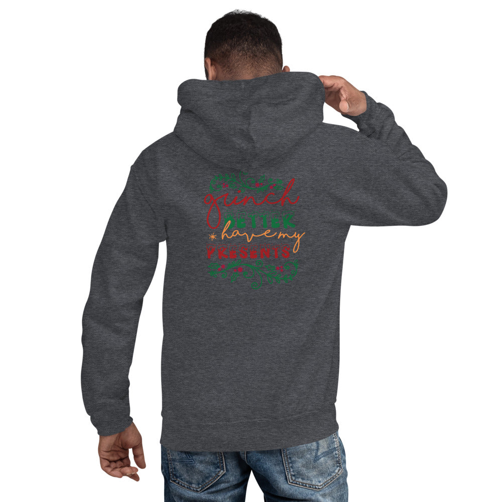 Grinch Better Have My Presents - Cursive Hoodie