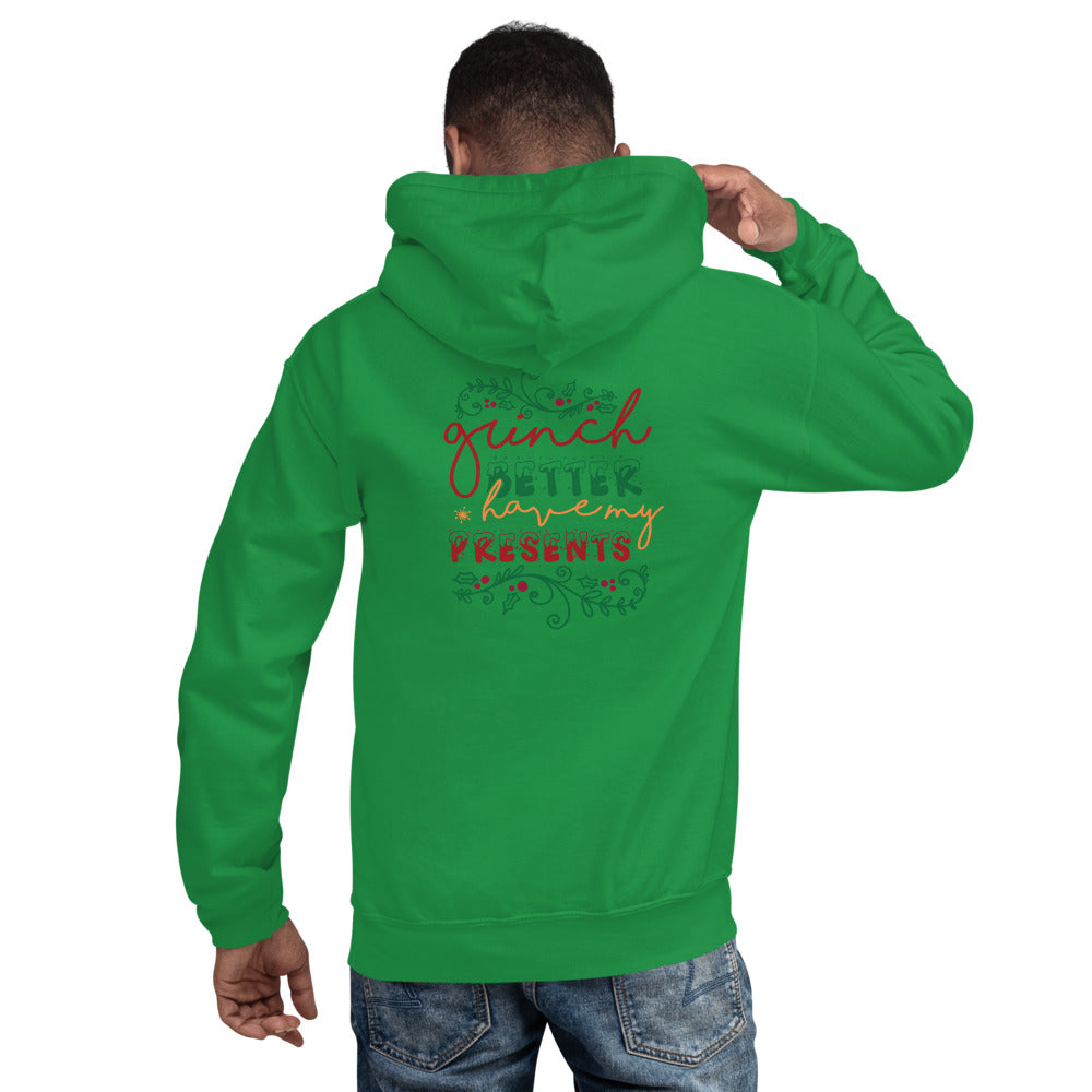 Grinch Better Have My Presents - Cursive Hoodie