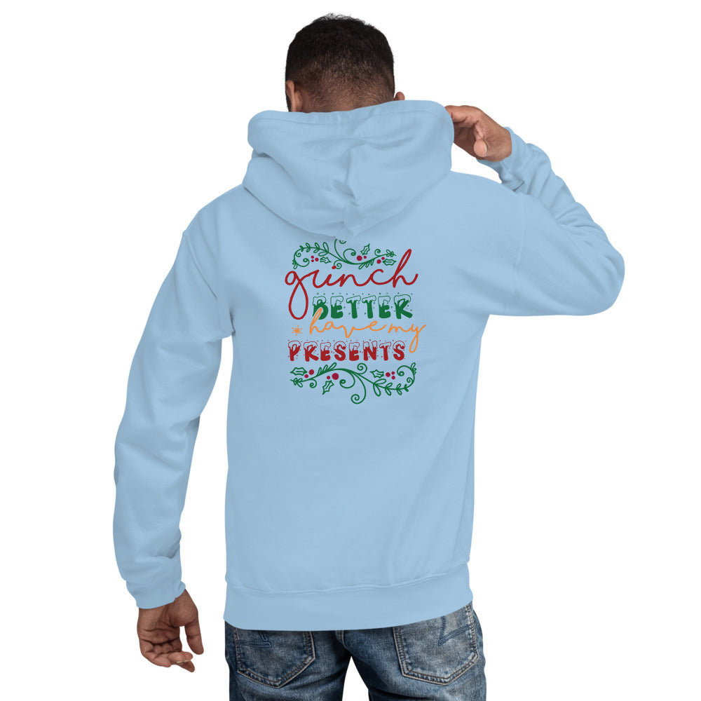 Grinch Better Have My Presents - Cursive Hoodie