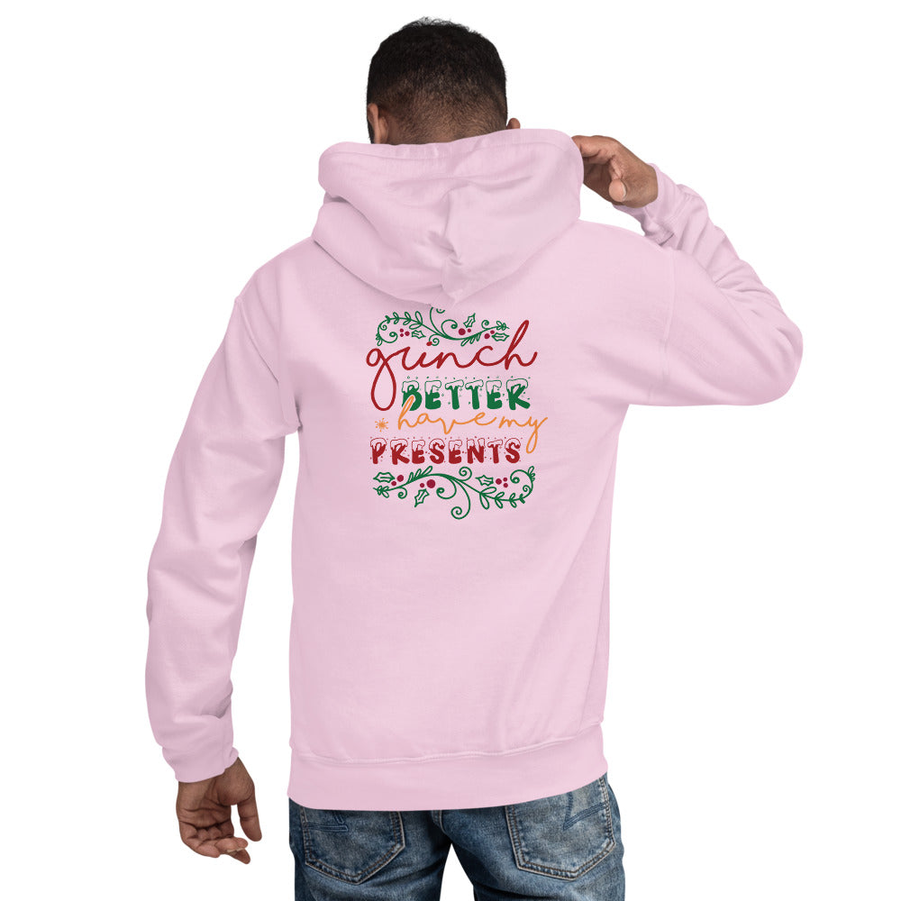 Grinch Better Have My Presents - Cursive Hoodie