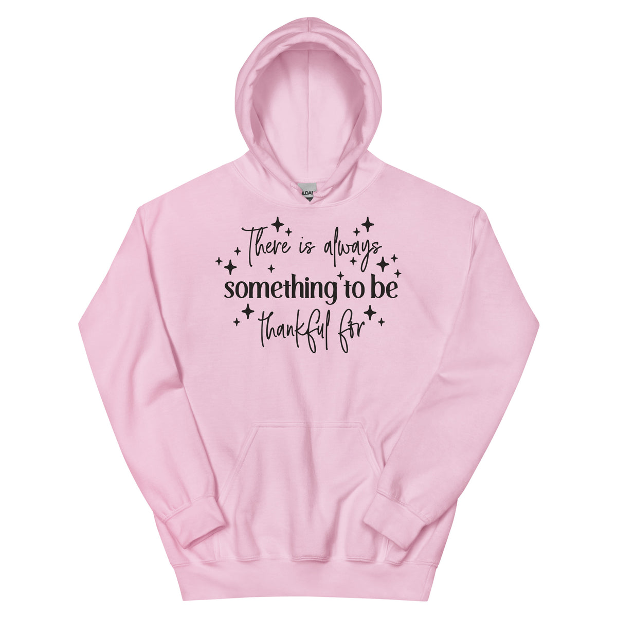 There Is Always Something to Be Thankful For Hoodie