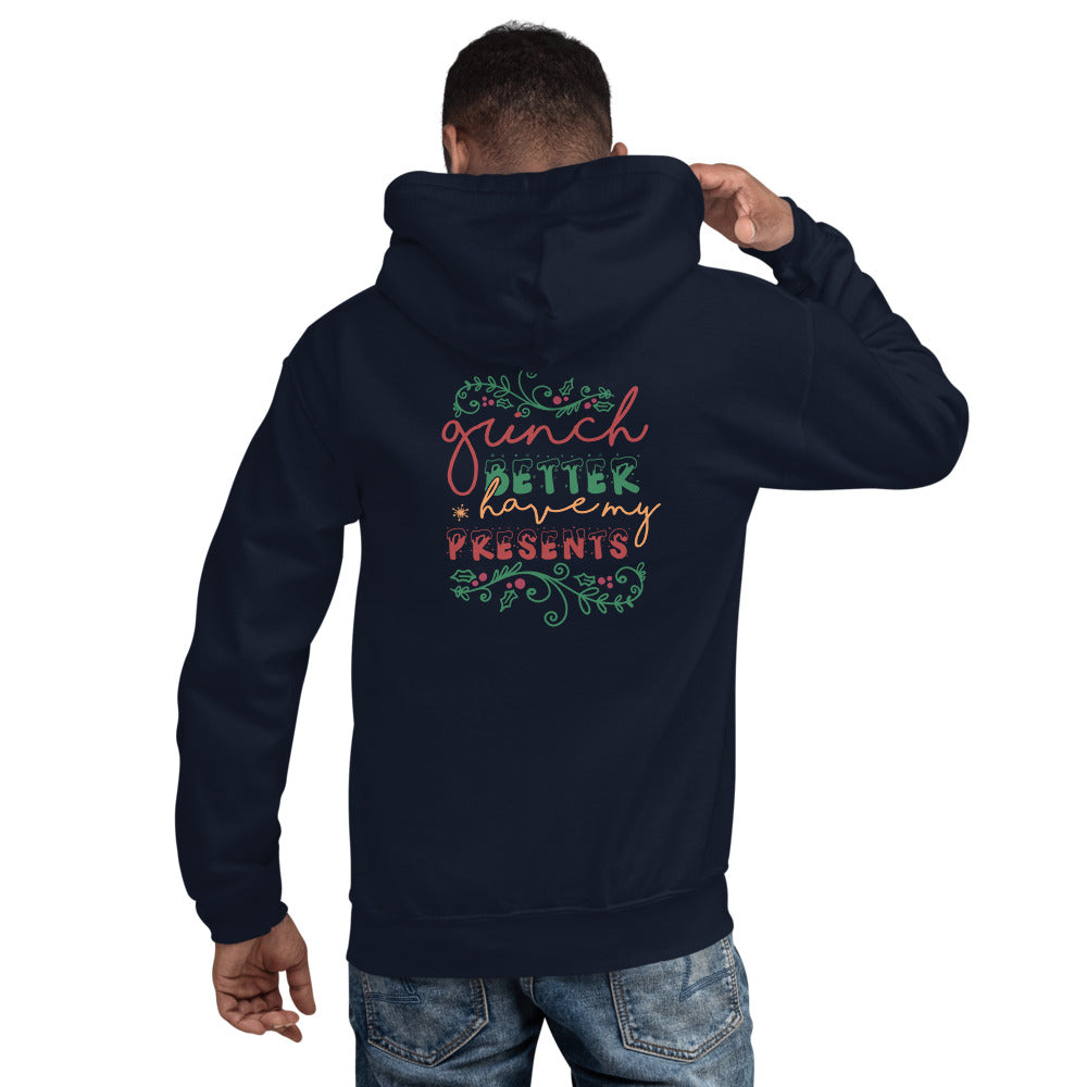 Grinch Better Have My Presents - Cursive Hoodie