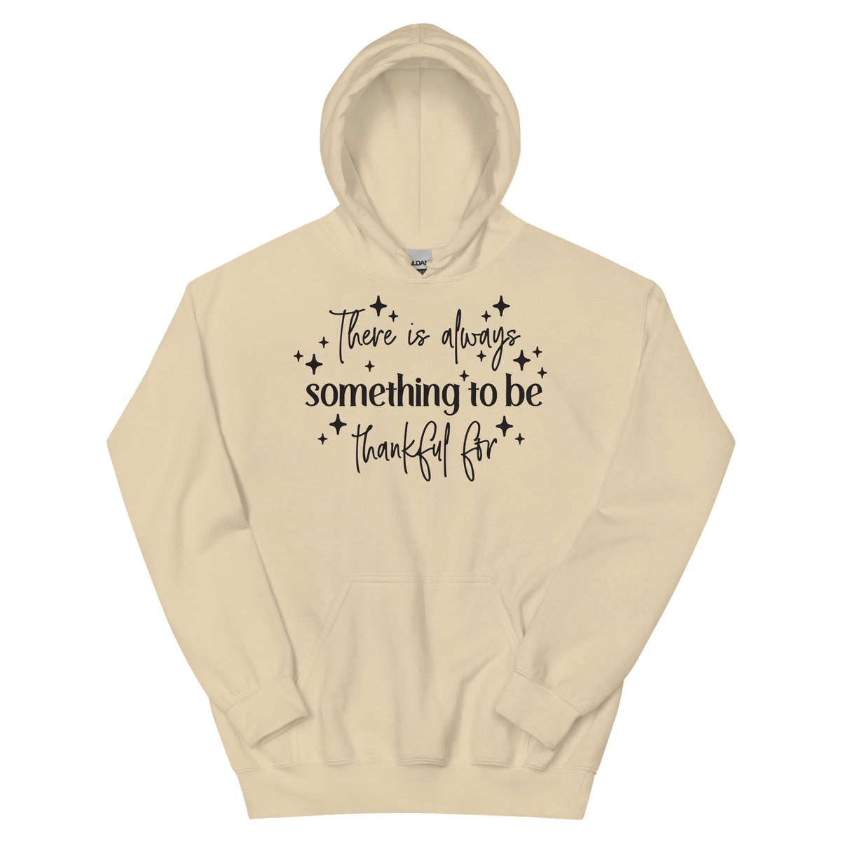 There Is Always Something to Be Thankful For Hoodie