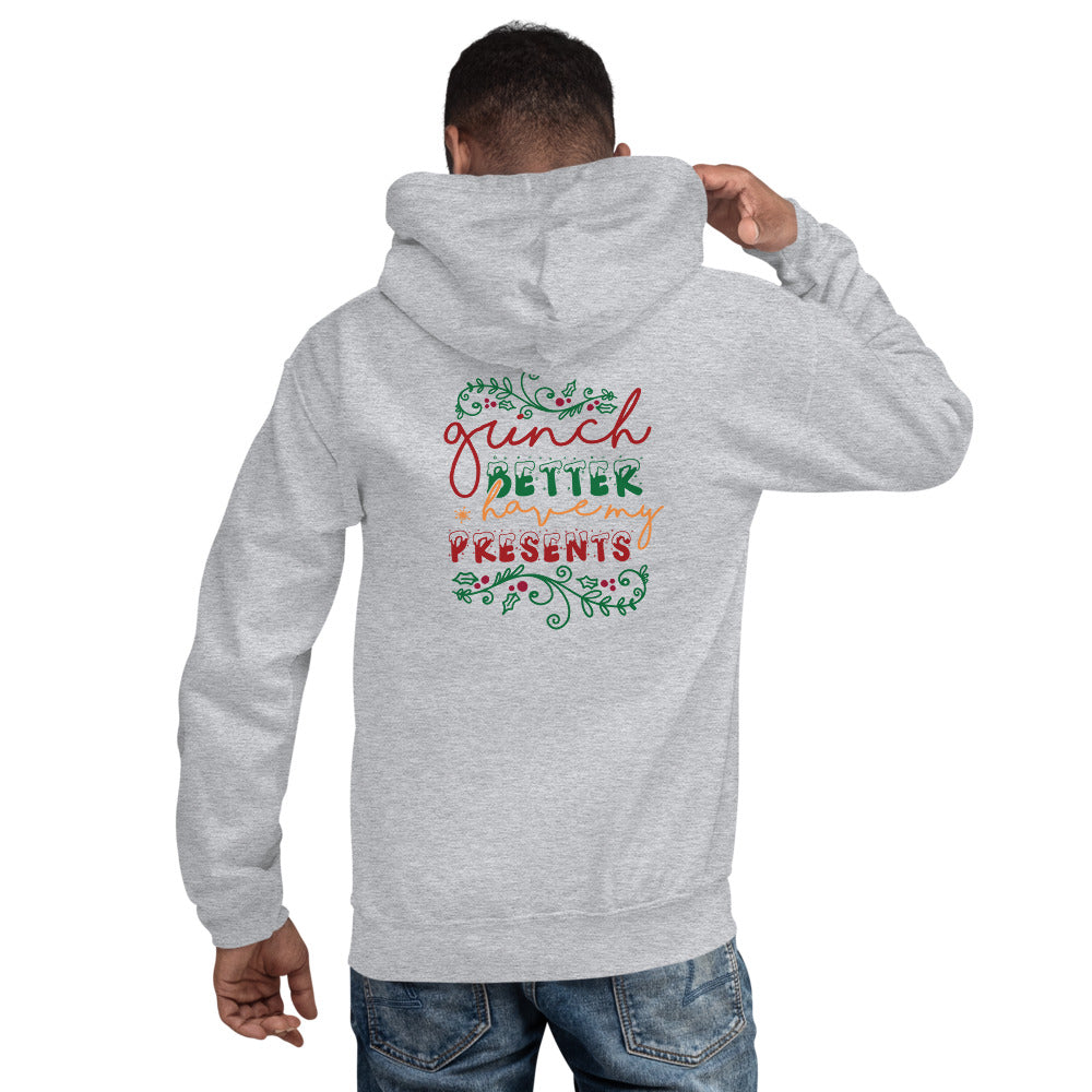 Grinch Better Have My Presents - Cursive Hoodie
