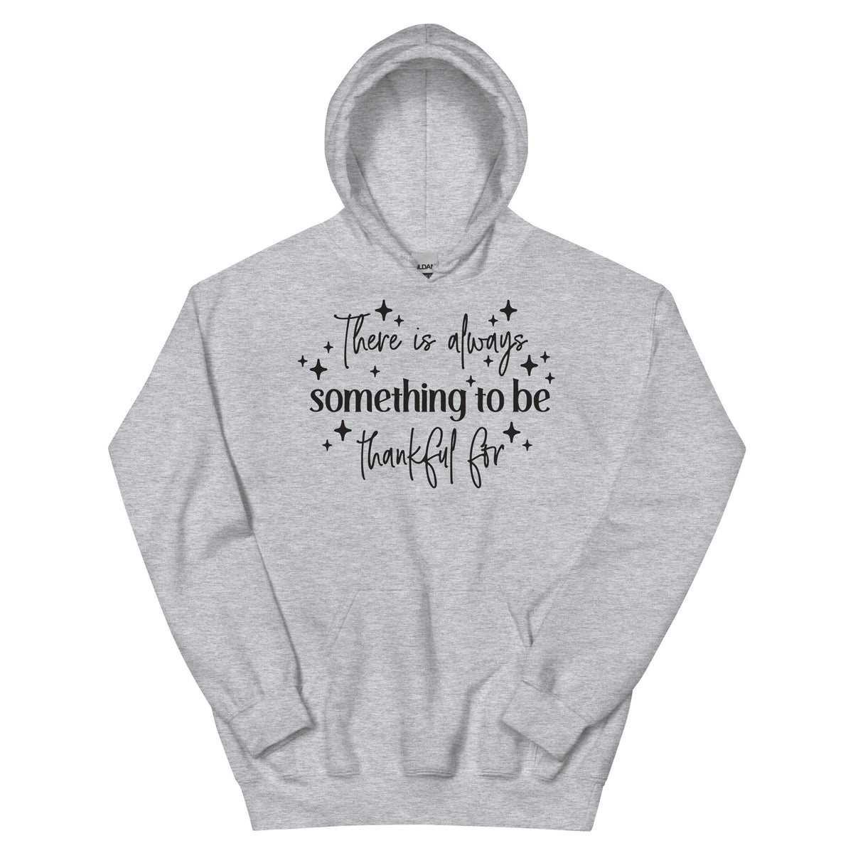 There Is Always Something to Be Thankful For Hoodie