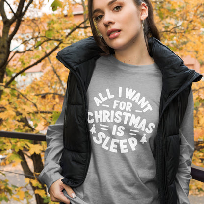 All I Want for Christmas is Sleep Long Sleeve Tee