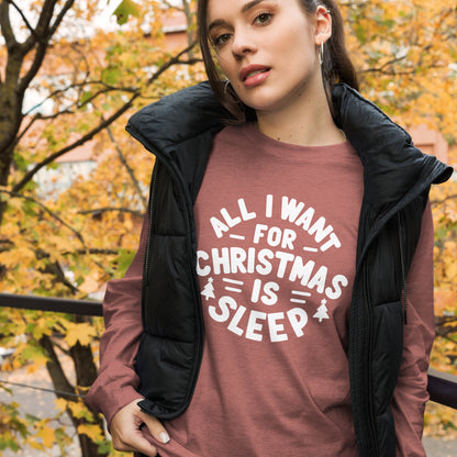 All I Want for Christmas is Sleep Long Sleeve Tee