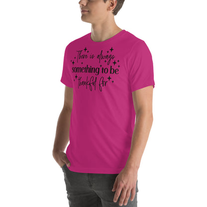 There Is Always Something to Be Thankful For T-Shirt