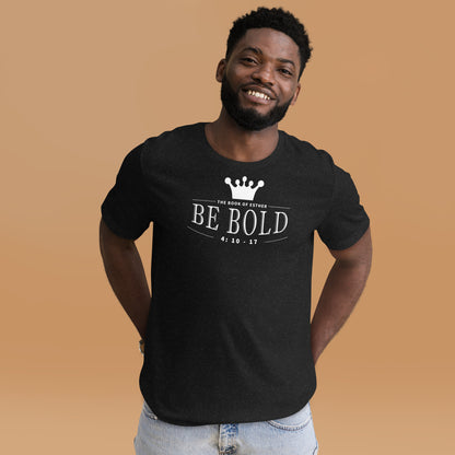 Be Bold T-Shirt