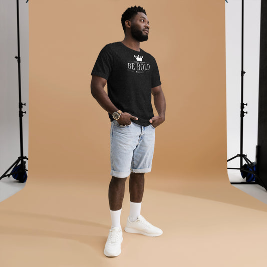 Be Bold T-Shirt