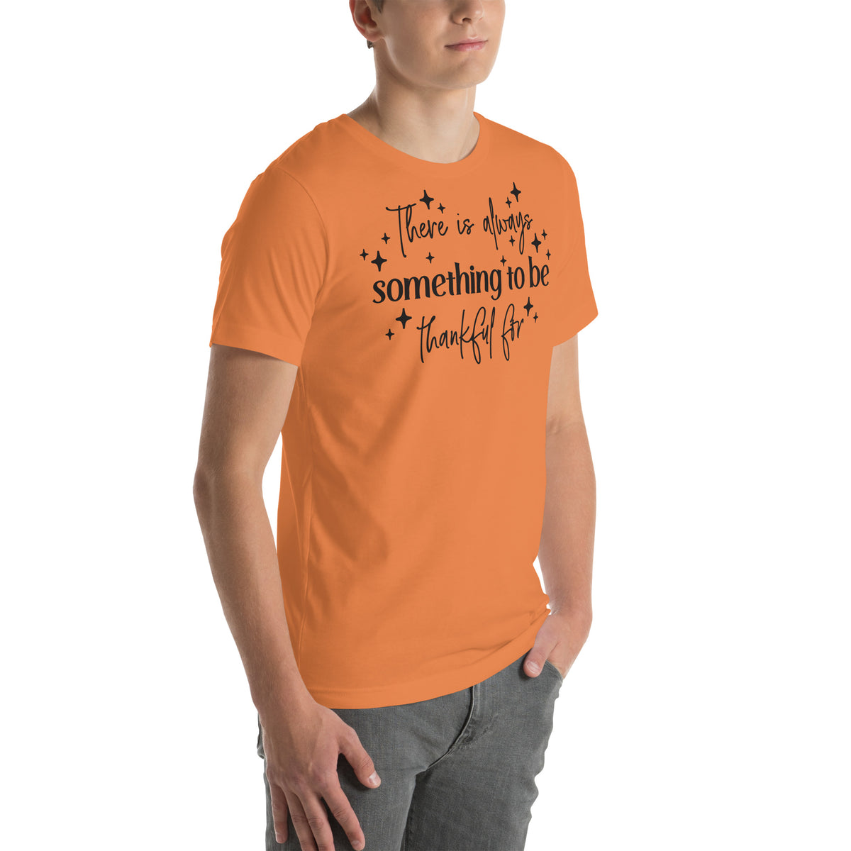 There Is Always Something to Be Thankful For T-Shirt