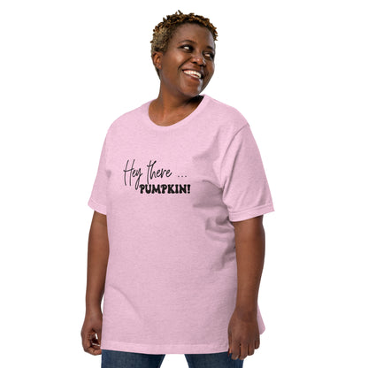 Hey There... Pumpkin! T-Shirt