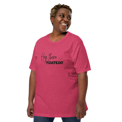 Hey There... Pumpkin! T-Shirt