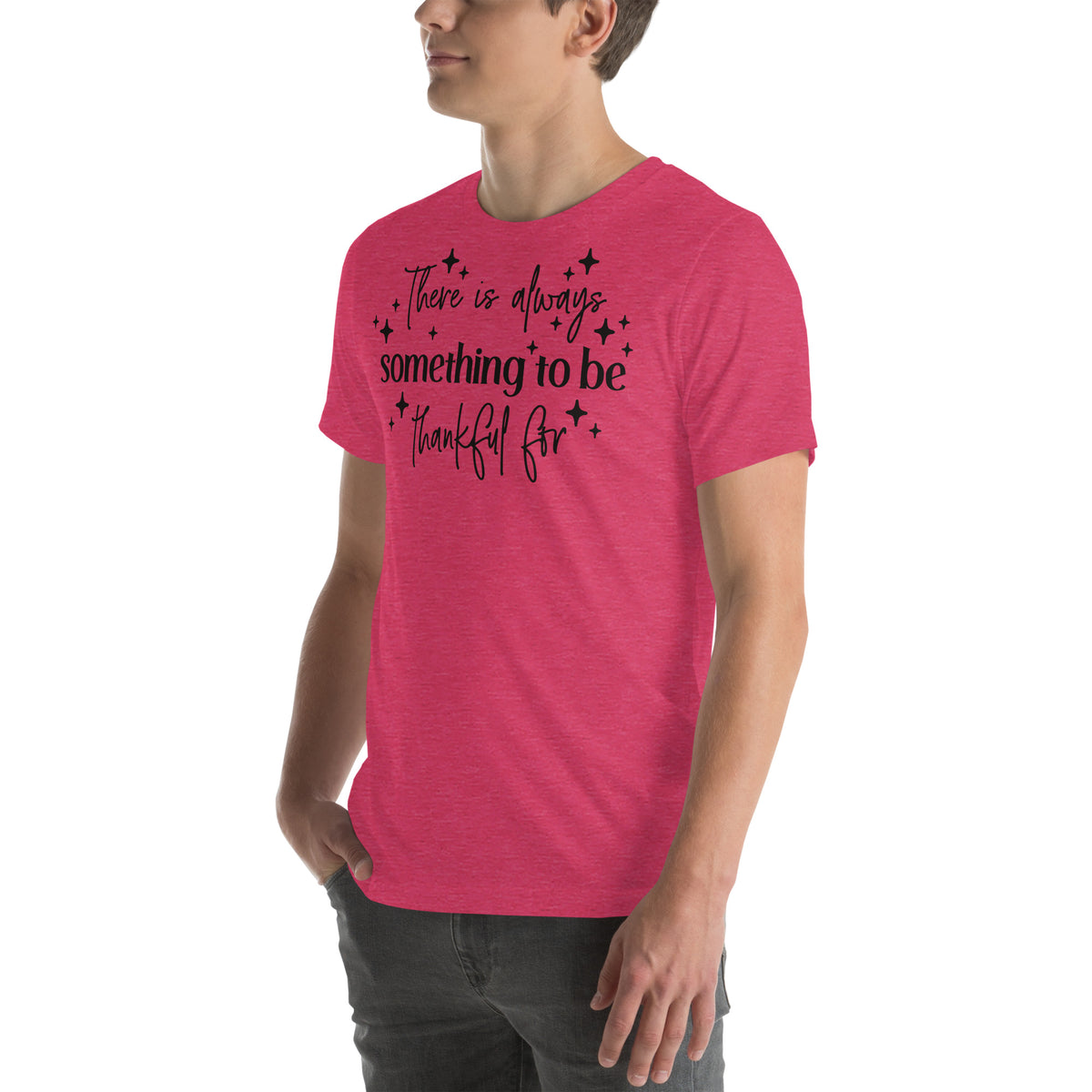 There Is Always Something to Be Thankful For T-Shirt