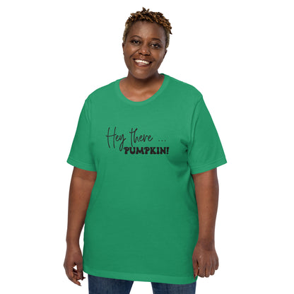 Hey There... Pumpkin! T-Shirt