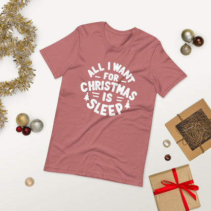 All I Want for Christmas is Sleep T-Shirt