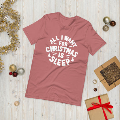 All I Want for Christmas is Sleep T-Shirt