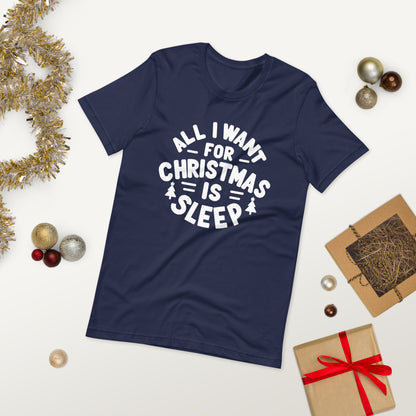 All I Want for Christmas is Sleep T-Shirt