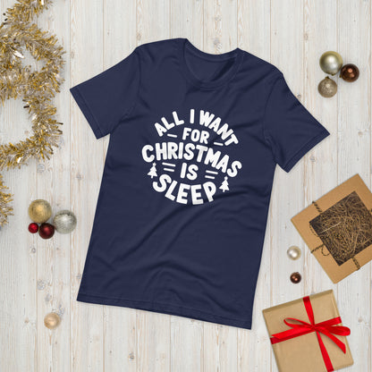 All I Want for Christmas is Sleep T-Shirt