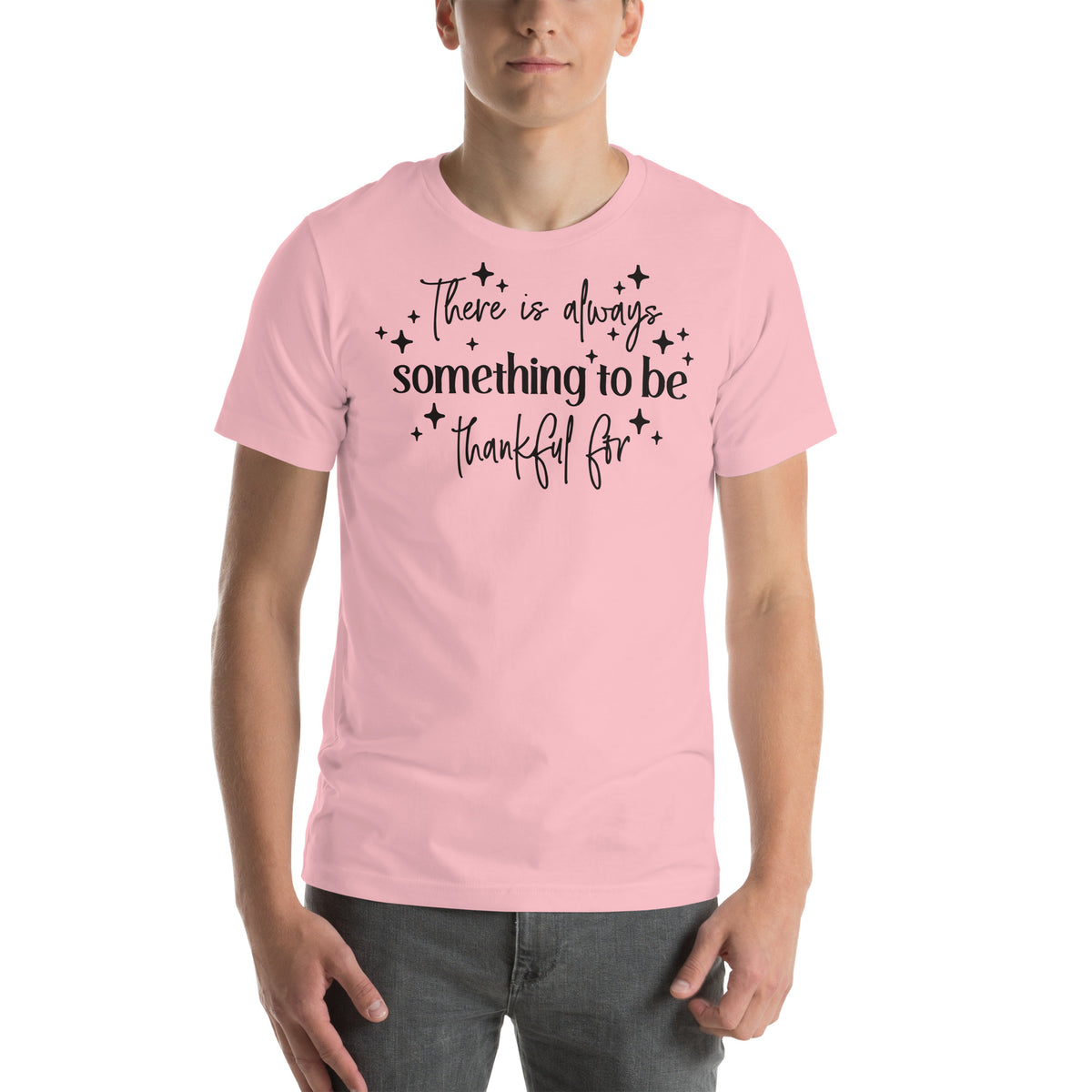 There Is Always Something to Be Thankful For T-Shirt