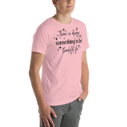 There Is Always Something to Be Thankful For T-Shirt