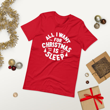 All I Want for Christmas is Sleep T-Shirt