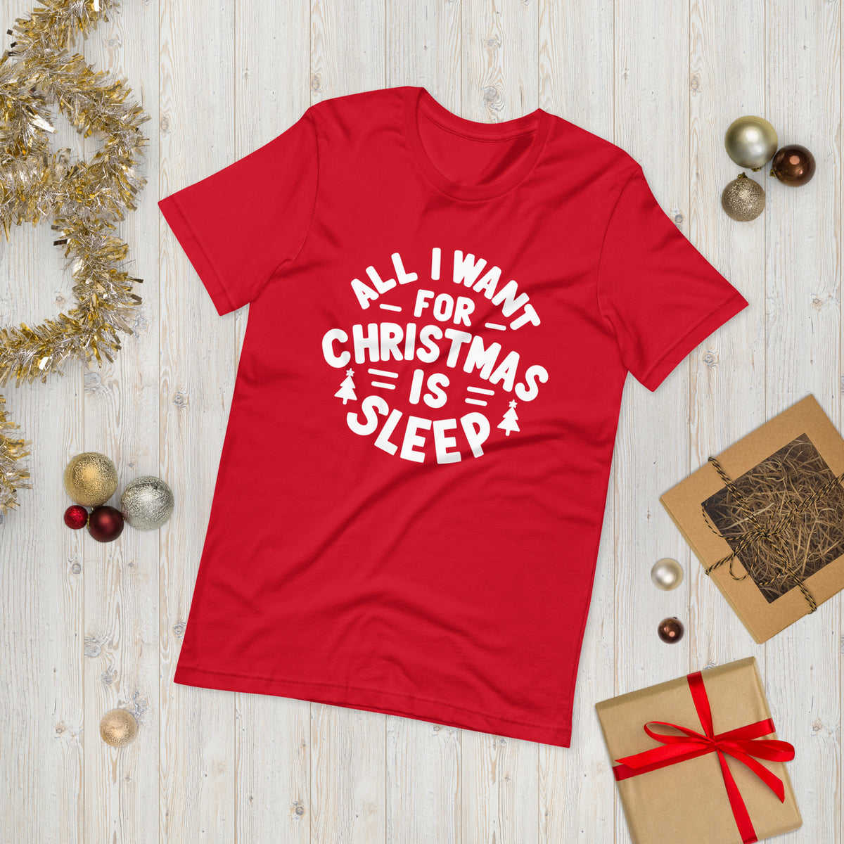 All I Want for Christmas is Sleep T-Shirt