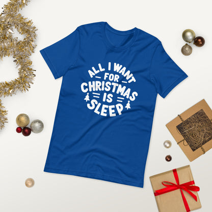 All I Want for Christmas is Sleep T-Shirt